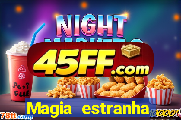 Magia estranha filme completo dublado